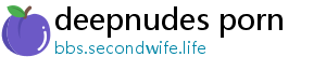 deepnudes porn